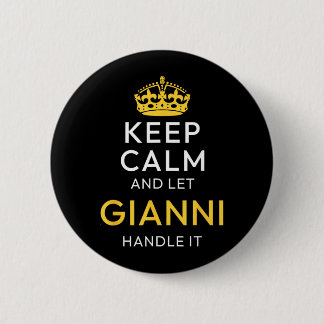 Keep Calm And Let Gianni Handle It Funny Name 6 Cm Round Badge