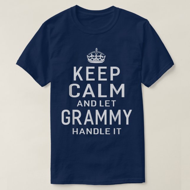 Keep Calm And Let Grammy Handle it Grandma Gift  L T-Shirt (Design Front)