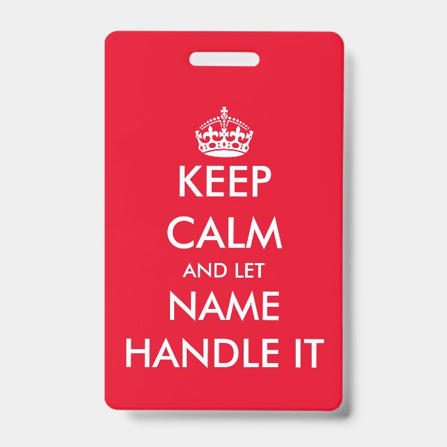 Keep calm and let handle it funny name badge ID badge (Front)