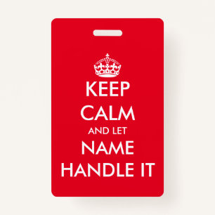 Keep calm and let handle it funny name badge ID badge