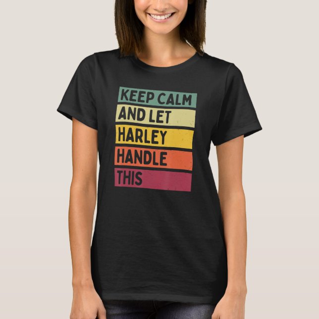 Keep Calm And Let Harley Handle This  Quote Retro T-Shirt (Front)