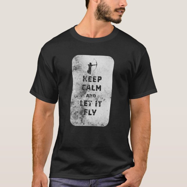 Keep Calm And Let It Fly Archers T-Shirt (Front)