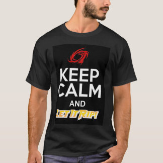 Keep Calm and Let it Rip! Classic T-Shirt