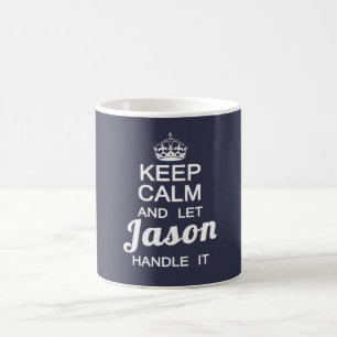 Keep calm and let Jason handle it Coffee Mug