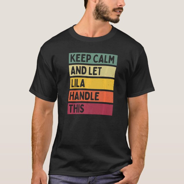 Keep Calm And Let Lila Handle This  Quote Retro T-Shirt (Front)
