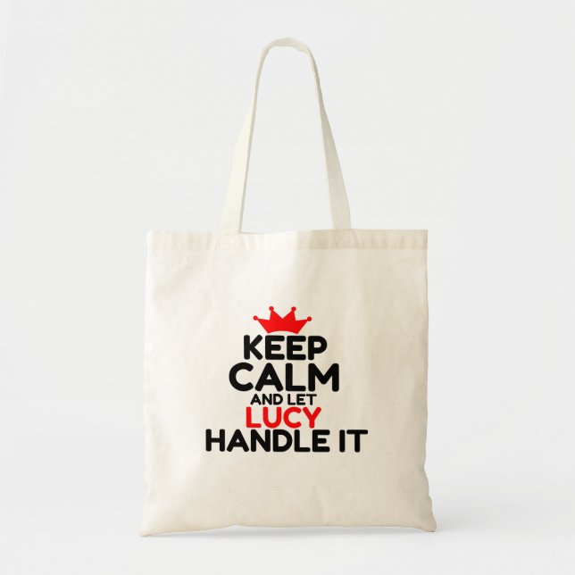 KEEP CALM AND LET LUCY HANDLE IT TOTE BAG (Front)
