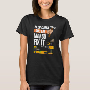 Keep Calm And Let Manso Fix It Handyman Constructi T-Shirt
