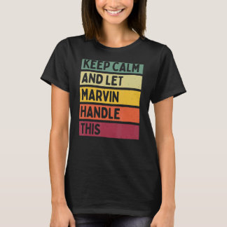 Keep Calm And Let Marvin Handle This  Retro Quote T-Shirt