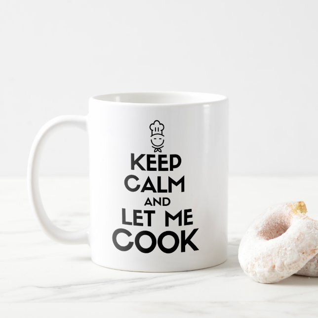 Keep calm and let me cook coffee mug (With Donut)