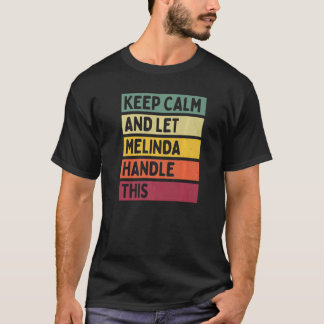 Keep Calm And Let Melinda Handle This  Quote Retro T-Shirt