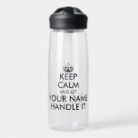 Keep calm and let (name) handle it funny 25oz water bottle<br><div class="desc">Keep calm and let (name) handle it funny 25oz Water Bottle. Extra large plastic drink bottle. Cool Birthday gift idea for friends, family, boss, coworker etc. Personalise with your own name. Double sided print. Black modern typography with crown. Custom colours. Handy for sports, hiking, work and more. Big size. Also...</div>