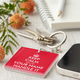 Keep calm and let (name) handle it funny acrylic key ring