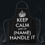 Keep calm and let (name) handle it funny black bbq apron<br><div class="desc">Keep calm and let (name) handle it funny black BBQ apron for men and women. Vintage typography template with crown. Personalised kitchen cooking aprons in any colour. Trendy template with big letter typography design. Add your own name or humourous quote. Create your own one of a kind Birthday party gift...</div>