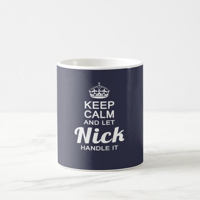 Keep calm and let Nick handle Coffee Mug (Center)