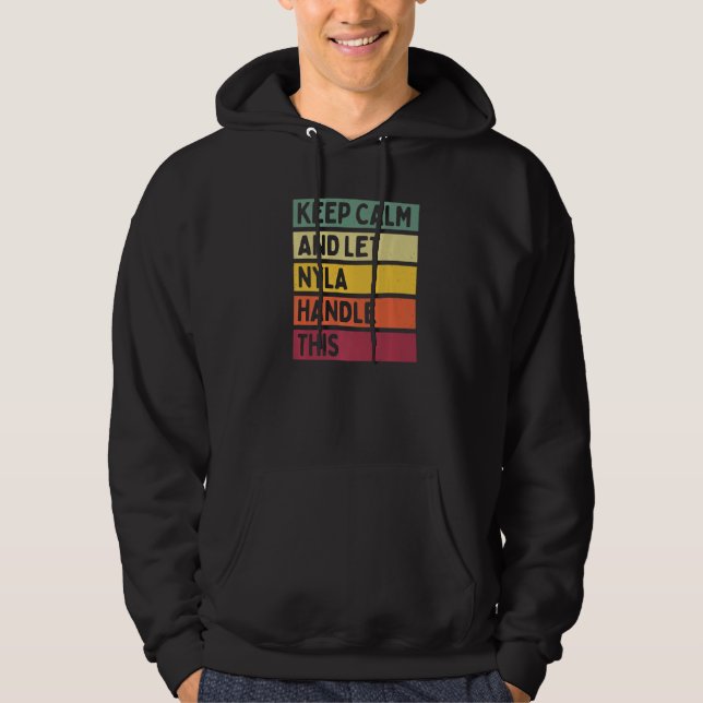 Keep Calm And Let Nyla Handle This  Quote Retro Hoodie (Front)
