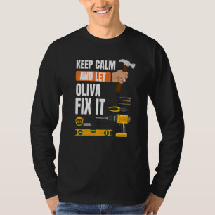 Keep Calm And Let Oliva Fix It Handyman Constructi T-Shirt