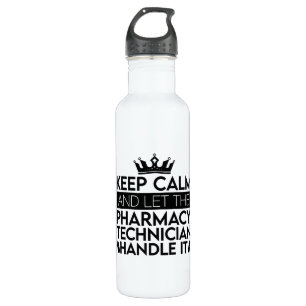 Keep Calm And Let Pharmacist Pharmacy Technician 710 Ml Water Bottle