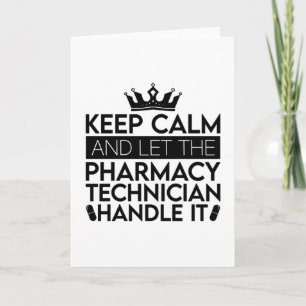 Keep Calm And Let Pharmacist Pharmacy Technician Card