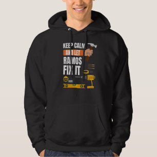 Keep Calm And Let Ramos Fix It Handyman Constructi Hoodie