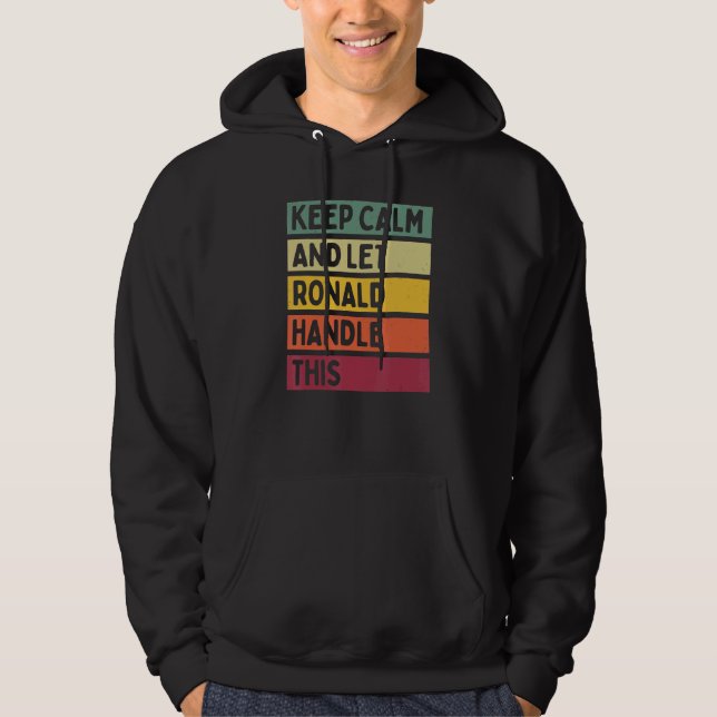 Keep Calm And Let Ronald Handle This  Retro Quote Hoodie (Front)