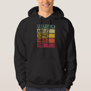 Keep Calm And Let Sophie Handle This Quote Retro Hoodie