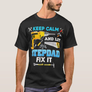 Keep Calm And Let Stepad Fix It Father Day Grandpa T-Shirt