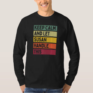 Keep Calm And Let Susan Handle This Quote Retro T-Shirt