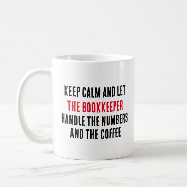 Keep calm and let the bookkeeper handle the number coffee mug (Left)