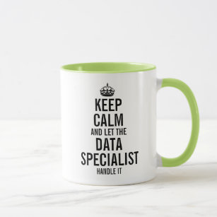Keep calm and let the Data Specialist handle it Mug