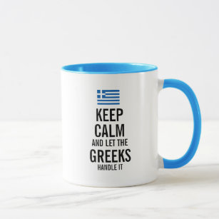 Keep calm and let the Greeks handle it Mug