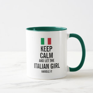 Keep calm and let the Italian Girl handle it Mug