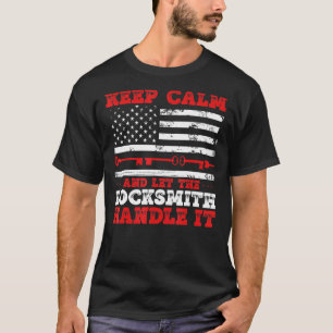 Keep Calm And Let The Locksmith Handle It Lock Pic T-Shirt