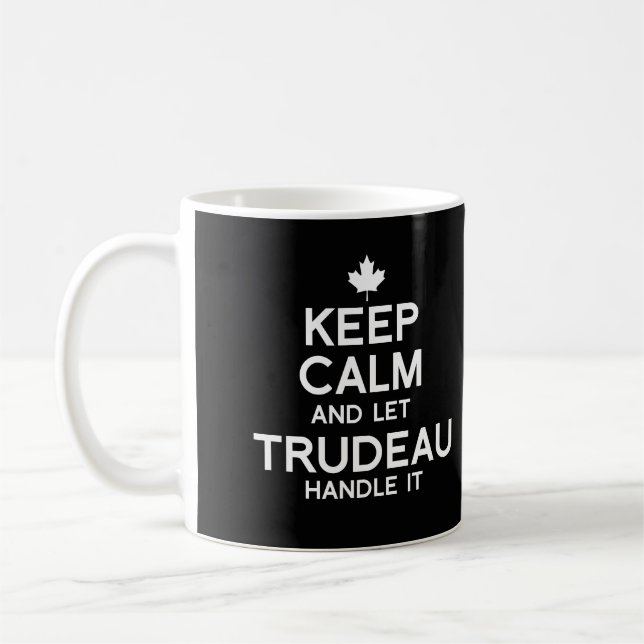 Keep Calm and let Trudeau Handle it - white .png Coffee Mug (Left)
