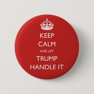 Keep Calm and let Trump Handle It 6 Cm Round Badge