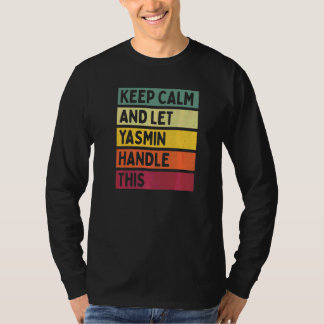 Keep Calm And Let Yasmin Handle This Quote Retro T-Shirt