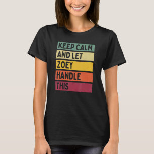 Keep Calm And Let Zoey Handle This Quote Retro T-Shirt