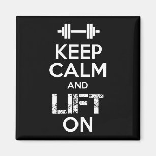 Keep Calm and LIFT ON - Gym Workout Motivational Magnet