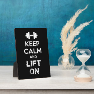 Keep Calm and Lift On - Workout Motivational Plaque