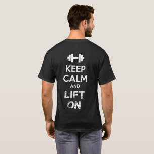 Keep Calm and Lift On - Workout Motivational T-Shirt
