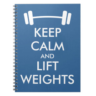 Keep calm and lift weights note book journal