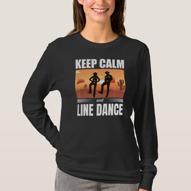 Keep Calm And Line Dance  Line Dancer T-Shirt (Front)