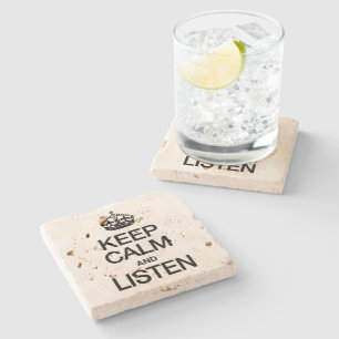 KEEP CALM AND LISTEN STONE COASTER