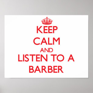 Keep Calm and Listen to a Barber Poster