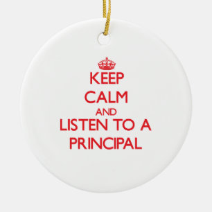 Keep Calm and Listen to a Principal Ceramic Ornament