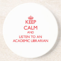 Keep Calm and Listen to an Academic Librarian