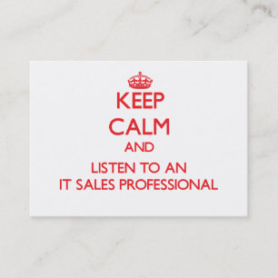 Keep Calm and Listen to an It Sales Professional Business Card