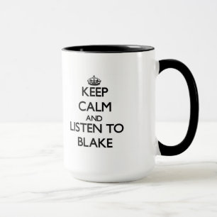Keep Calm and Listen to Blake Mug