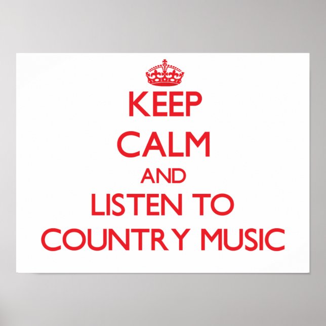 Keep calm and listen to COUNTRY MUSIC Poster (Front)