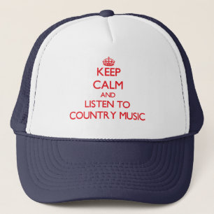Keep calm and listen to COUNTRY MUSIC Trucker Hat