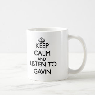 Keep Calm and Listen to Gavin Coffee Mug